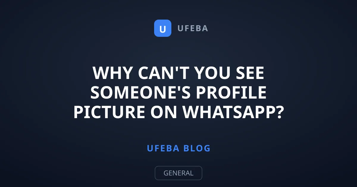 Why Can't You See Someone's Profile Picture on WhatsApp?